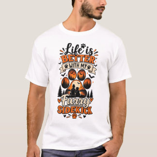 Life Is Better With My Furry Sidekick T-Shirt