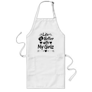 Life is Better with My Girls Long Apron