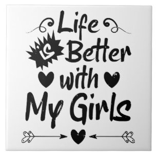 Life is Better with My Girls Tile