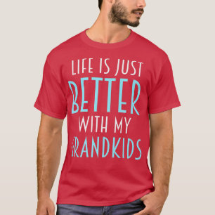 Life Is Better With My Grandkids Grandma Grandpa G T-Shirt