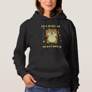 Life Is Better With My Hamster Guinea Pig Hoodie