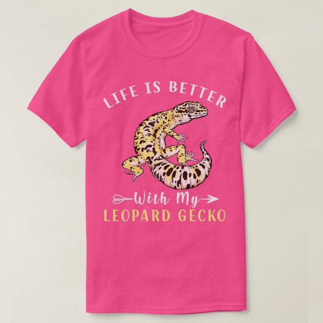 Life Is Better With My Leopard Gecko T-Shirt (Design Front)