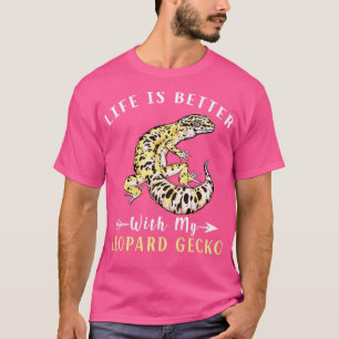 Life Is Better With My Leopard Gecko T-Shirt