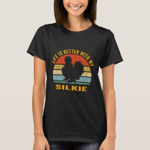 Life Is Better With My Silkie Vintage Silkie Chick T-Shirt