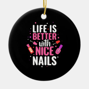 Life Is Better With Nice Nails Ceramic Tree Decoration