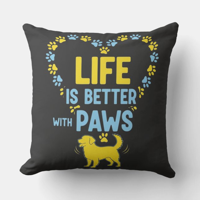 Life is Better with Paws Cushion (Front)