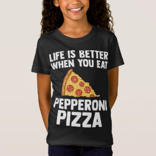 Life Is Better With Pepperoni Pizza Loves Italian T-Shirt