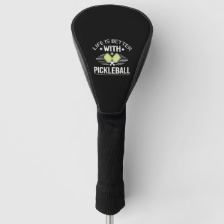 Life Is Better With Pickleball Golf Head Cover