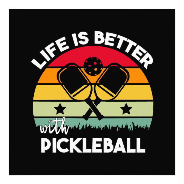 Life is Better with Pickleball Photo Print (Front)