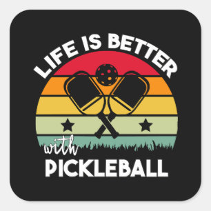 Life is Better with Pickleball Square Sticker