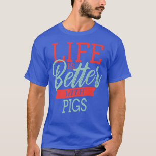 Life Is Better With Pigs Premium 3980  T-Shirt