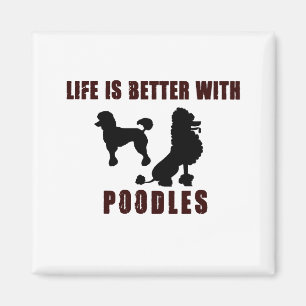 LIfe Is Better With Poodle Black Design Magnet