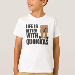 Life Is Better With Quokkas - Cute Quokka T-Shirt