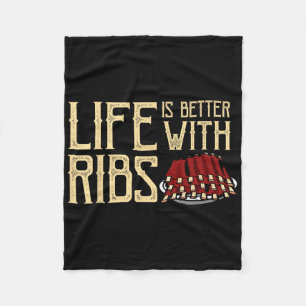 Life Is Better With Ribs - Foodie Bbq Ba Fleece Blanket
