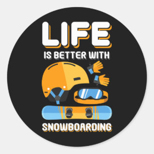 Life Is Better With Snowboarding Gift Funny Snowbo Classic Round Sticker
