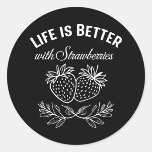 Life Is Better With Strawberries Classic Round Sticker