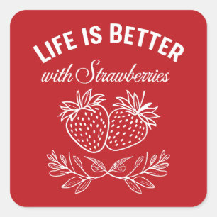 Life Is Better With Strawberries Square Sticker