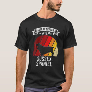 Life Is Better With Sussex Spaniel Dog Lovers T-Shirt