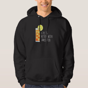 Life Is Better With Sweet Tea Southern Quote Hoodie