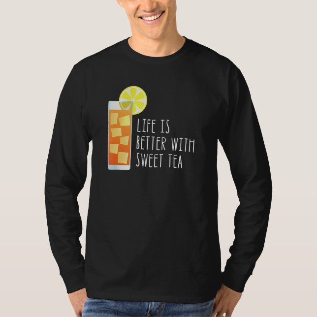 Life Is Better With Sweet Tea Southern Quote T-Shirt (Front)