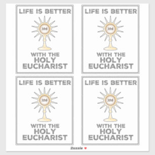 Life is Better with the Holy Eucharist