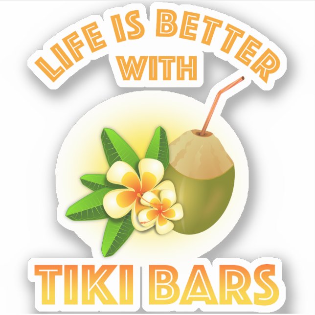 Life Is Better With Tiki Bars (Front)