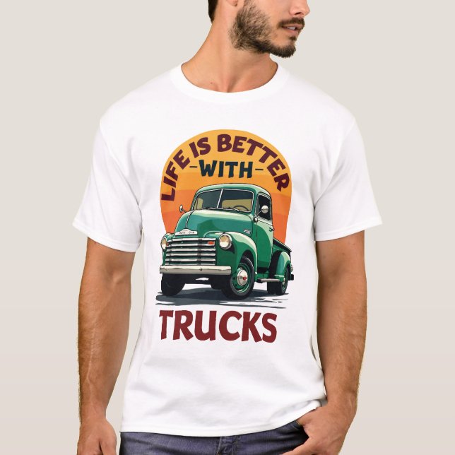 Life is Better with Trucks Retro Design T-Shirt (Front)