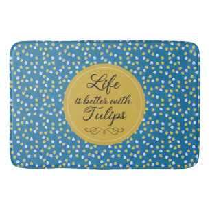 Life is better with Tulips - Blue yellow pattern Bath Mat