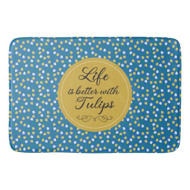 Life is better with Tulips - Blue yellow pattern Bath Mat (Front)