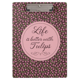 Life is better with Tulips - Patterns Clipboard