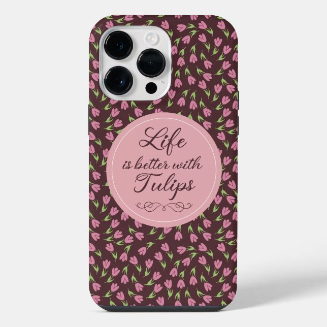 Life is better with Tulips - Patterns iPhone Case (Back)