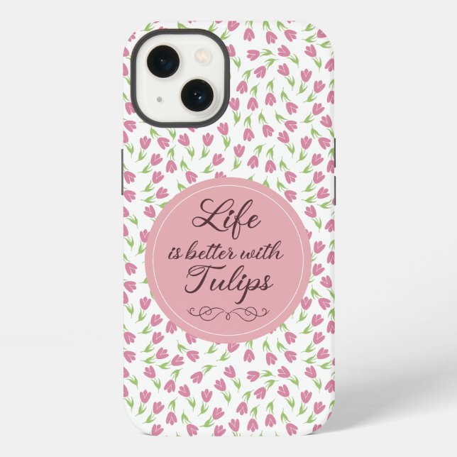 Life is better with Tulips - Patterns iPhone Case (Back)