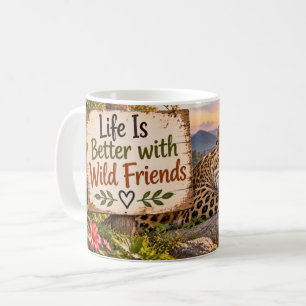 Life Is Better with Wild Friends Mug