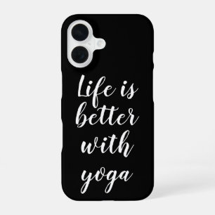 Life is better with yoga black iPhone 16 case