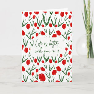 Life is Better with You in it  Greeting Card