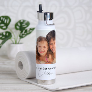 Life Is Better With Your Children Photo Water Bottle