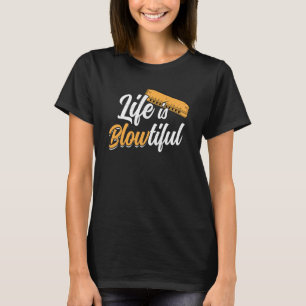 Life Is BLOWtiful Harmonica Player T-Shirt