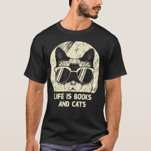 Life Is Books and Cats Book Lover Cat Mum Bookworm T-Shirt