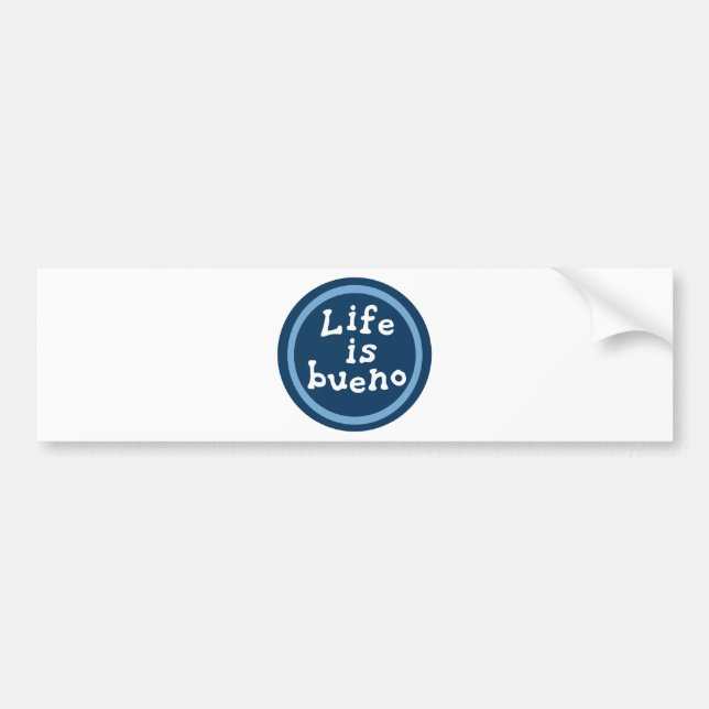 Life is bueno bumper sticker (Front)