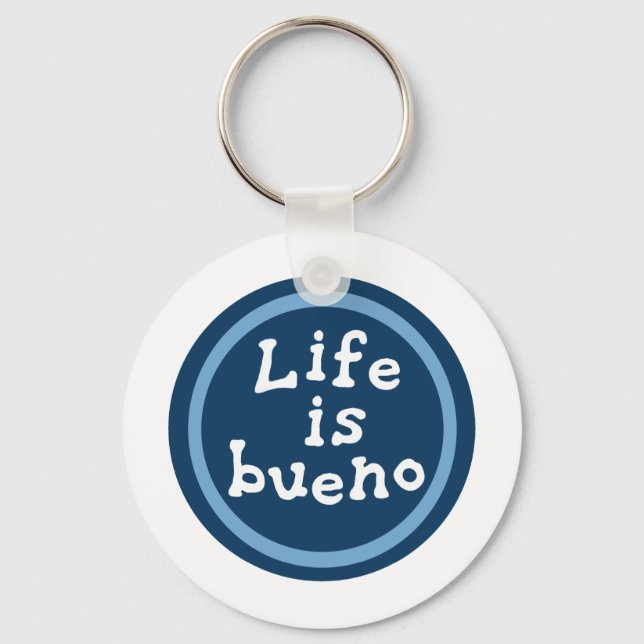 Life is bueno key ring (Front)