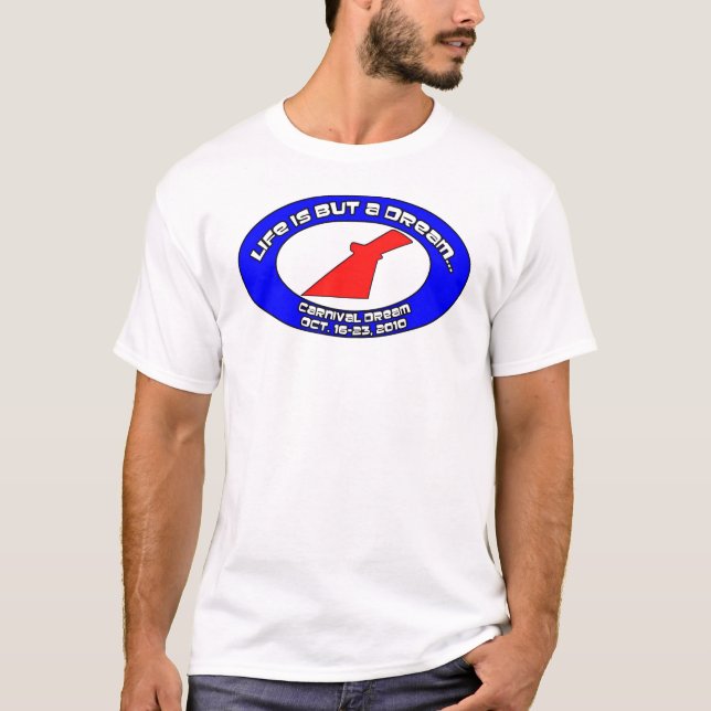Life Is But A Dream... T-Shirt (Front)