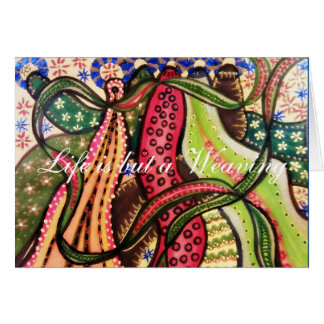 Life is but a Weaving.