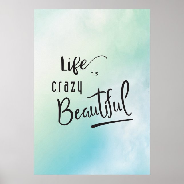 Life is crazy Beautiful Quote Poster (Front)