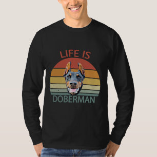 Life Is Doberman Dog Adoption Animal Shelter T-Shirt