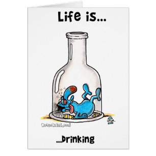 Life is drinking