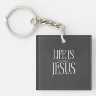 Life Is Empty Without Jesus - Bold Christian Faith Key Ring