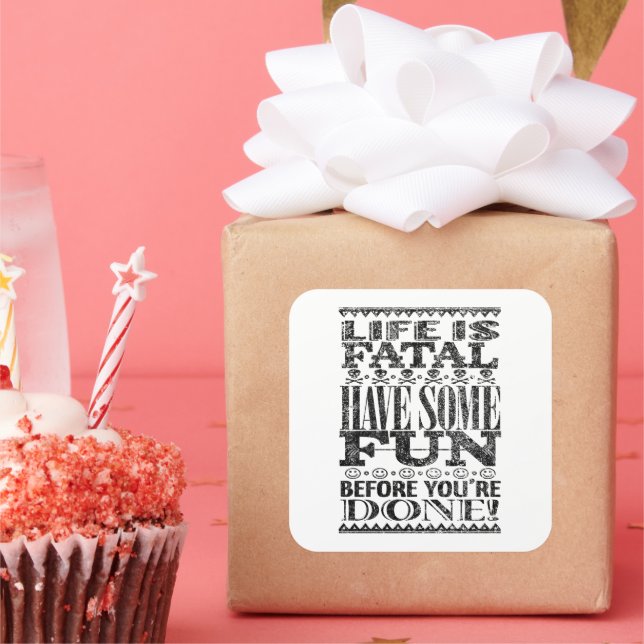 Life is Fatal Square Sticker (Party)