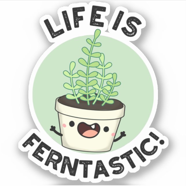 Life Is Ferntastic Funny Fern Plant Pun  (Front)
