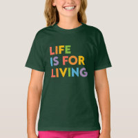 Life is for living
