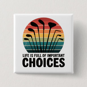 Life is full of Choices Golf 15 Cm Square Badge
